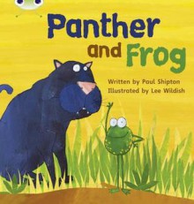 Panther and Frog (Phonics Bug Phase 3) - Paul Shipton