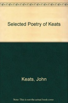 Keats, The Selected Poetry of - John Keats, Paul DeMan