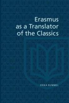 Erasmus as a Translator of the Classics - Erika Rummel