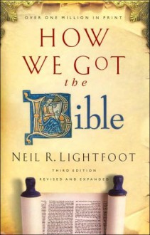 How We Got the Bible - Neil R. Lightfoot