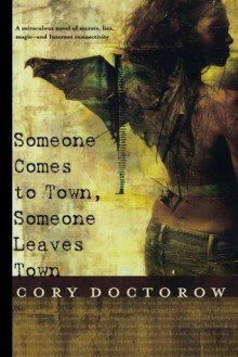 Someone Comes to Town, Someone Leaves Town - Cory Doctorow