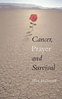 Cancer, Prayer and Survival - Mary McDonnell