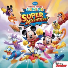 Mickey Mouse Clubhouse: Super Adventure - Walt Disney Company, Disney Storybook Art Team