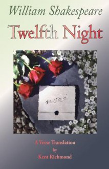 Twelfth Night: A Verse Translation (Enjoy Shakespeare) - Kent Richmond, William Shakespeare