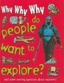 Why Why Why Do People Want to Explore? - Mason Crest Publishers