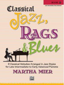 Classical Jazz Rags & Blues, Bk 5 - Martha Mier