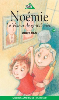 Le Voleur de grand-mère - Gilles Tibo, Louise-Andrée Laliberté