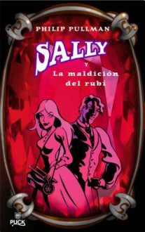 Sally y la maldición del rubí - Philip Pullman