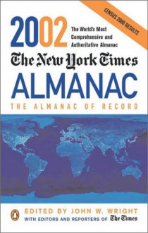 The New York Times Almanac 2002: The Almanac of Record - John W. Wright