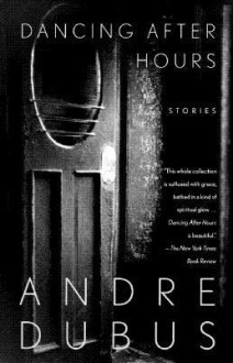 Dancing After Hours: Stories - Andre Dubus