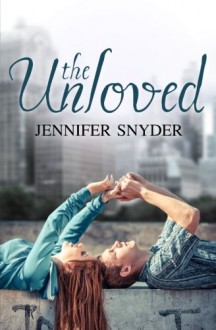 The Unloved - Jennifer Snyder