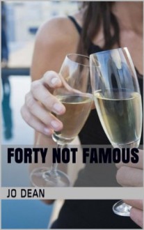 FORTY NOT FAMOUS - Jo Dean