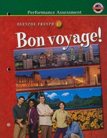 Glencoe French Bon Voyage!, Level 1: Performance Assessment - Glencoe McGraw-Hill