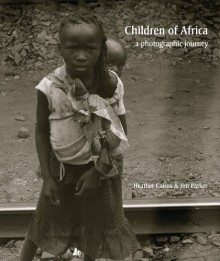 Children of Africa: A Photographic Journey - Jim Parker, Heather Cairns