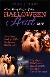 Halloween Heat M/F - Mina Carter, Brooklyn Wilde, Sue Lyndon, Rhonda Laurel, Lilly Morgan, Milly Taiden, Lillian Diamante, C.P. Foster, Antonia Van Zandt