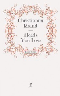 Heads You Lose - Christianna Brand