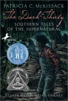 The Dark-Thirty: Southern Tales of the Supernatural - Patricia C. McKissack, Brian Pinkney