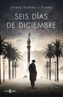 Seis días de diciembre - Jordi Sierra i Fabra