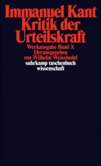 Kritik der Urteilskraft (Werkausgabe) - Immanuel Kant, Wilhelm Weischedel