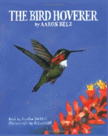 The Bird Hoverer - Aaron Belz