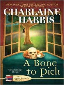 A Bone to Pick - Charlaine Harris