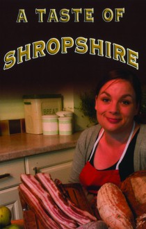 A Taste of Shropshire - Helen J Cannings, Corinna Sargood