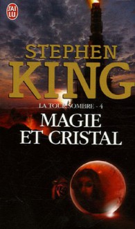 Magie et cristal (La tour sombre, #4) - Dave McKean, Yves Sarda, Stephen King