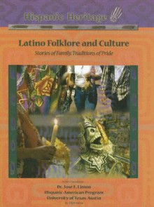 Latino Folklore and Culture: Stories of Family, Traditions of Pride - Ellyn Sanna