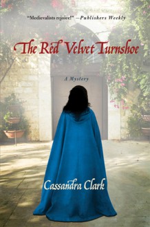 The Red Velvet Turnshoe (An Abbess of Meaux Mystery, #2) - Cassandra Clark