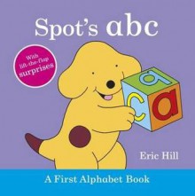 Spot's ABC: A Little Alphabet Book. by Eric Hill - Eric Hill