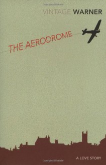 The Aerodrome (Vintage Classics) - Rex Warner