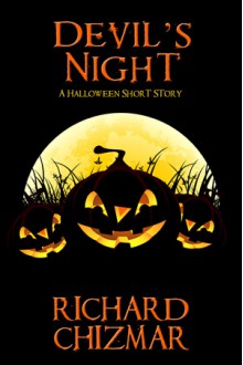 Devil's Night: A Halloween Short Story - Richard Chizmar