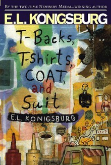 T-Backs, T-Shirts, Coat and Suit - E.L. Konigsburg