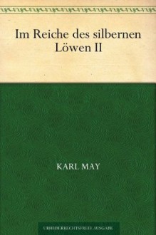 Im Reiche des silbernen Löwen II - Karl May