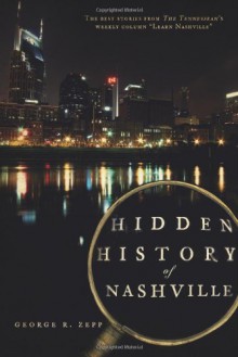 Hidden History of Nashville (TN) - George R. Zepp