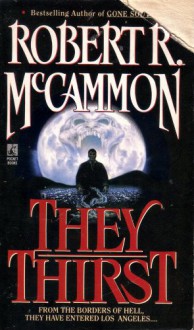 They Thirst - Rowena Morrill, Robert R. McCammon