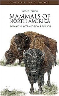 Mammals of North America - Roland Kays, Don E. Wilson