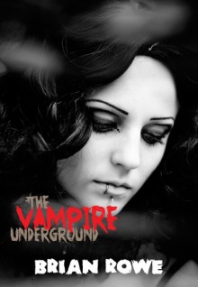 The Vampire Underground (Grisly High Trilogy #1) - Brian Rowe