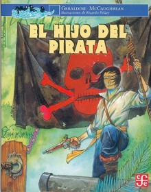 El Hijo del Pirata - Geraldine McCaughrean, Ricardo Pelaez