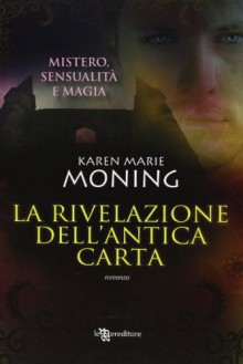 La rivelazione dell'antica carta - Karen Marie Moning