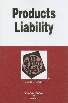 Products Liability in a Nutshell (In a Nutshell (West Publishing)) - David G. Owen