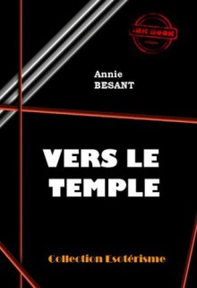 Vers le temple (Littérature ésotérique) (French Edition) - Annie Besant