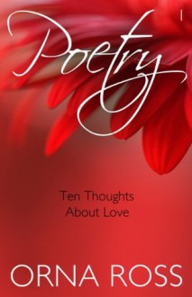 Ten Thoughts About Love (Poetry Pamphlet Series No. 1.) - Orna Ross