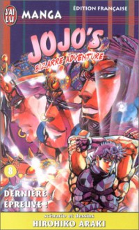 Jojo's Bizarre Adventure, Tome 8: Dernière Épreuve! - Hirohiko Araki, 荒木 飛呂彦