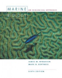 Marine Biology: An Ecological Approach (6th Edition) - James W. Nybakken