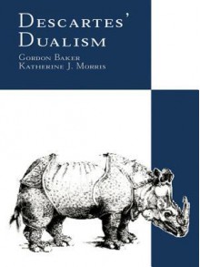 Descartes' Dualism - Gordon Baker, Katherine Morris