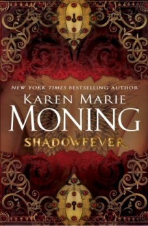 Shadowfever - Karen Marie Moning