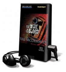 The Wire In The Blood - Val McDermid, Michael Tudor Barnes