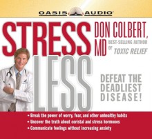 Stress Less - Don Colbert, Tim Lundeen