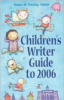 Children's Writer Guide to 2006 - Susan M. Tierney